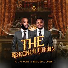 DJ Jaivane & Record L Jones – The Reconciliation (Album)